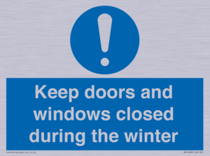 Keep doors and windows closed during the winter